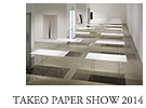 TAKEO PAPER SHOW 2014